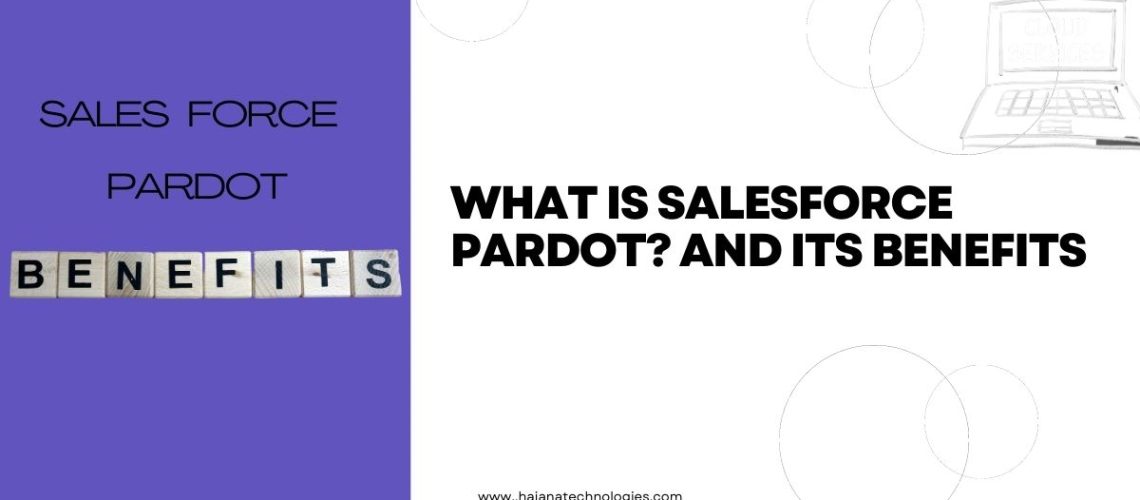 What is salesforce pardot and its benefits